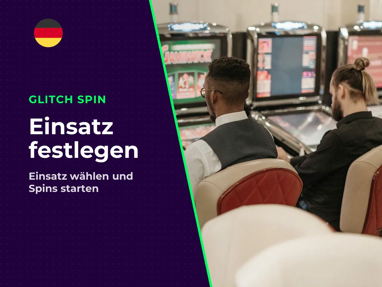Einsatz wählen und Spins starten. Vor